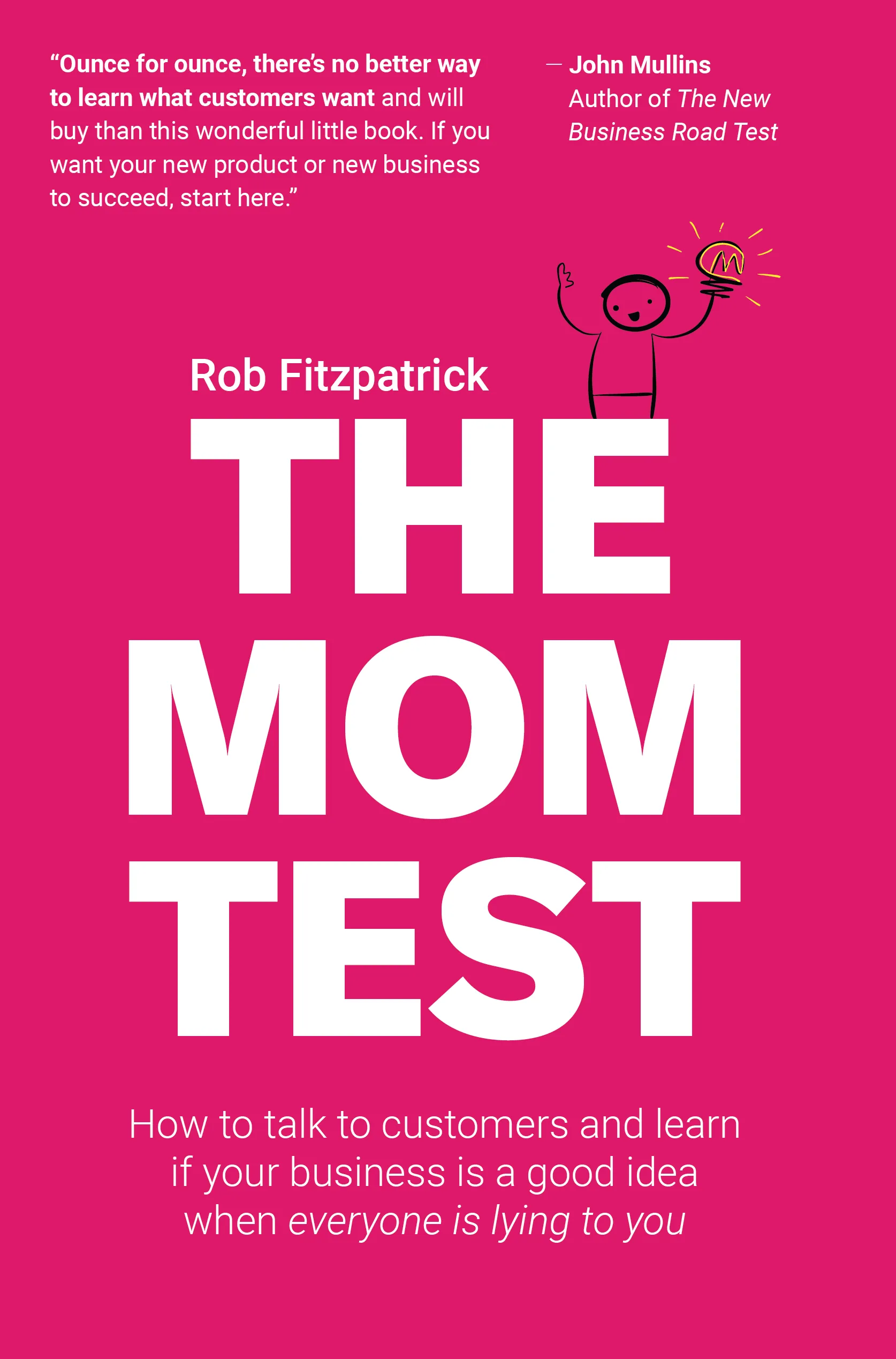 Cover of The Mom Test: How to talk to customers & learn if your business is a good idea when everyone is lying to you
